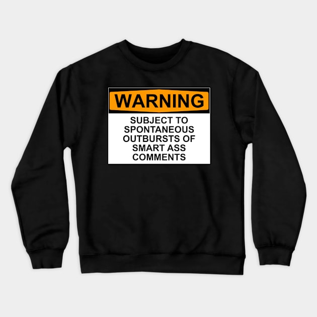 Smart Ass Comments Crewneck Sweatshirt by Bundjum